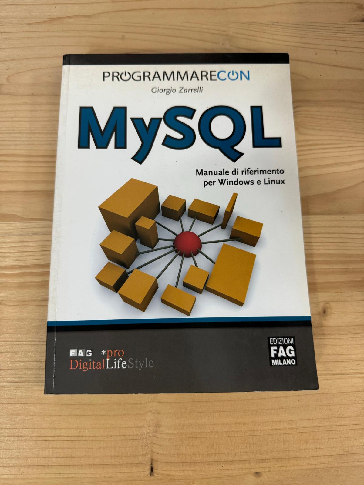 MYSQL MANUALE DI RIFERIMENTO PER WINDOWS E LINUX - Giorgio Zarrelli - 
